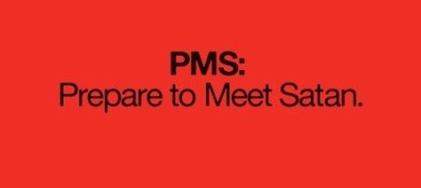 Pms Funny Quotes. QuotesGram Pmsing Quote, Funny Period Quotes, Hormones Humor, Period Quotes, Period Humor, Quotes By Authors, Boy Quotes, Memes Sarcastic, Funny Captions