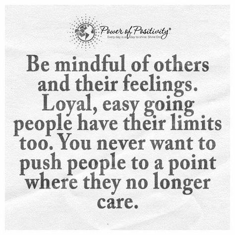 Once you've pushed me to the point where I don't care anymore. .. you have truly lost me. When People Push You To Your Limit, Pushing To The Limit Quotes, Be Considerate Of Others Quotes, Dont Push Me To My Limit Quotes, No Consideration Quotes, Be Considerate Quotes, Being Considerate Quotes, Consideration Quotes, Limit Quotes