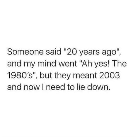 1980s Quotes, Snarky Quotes, Life Memes, All About Me!, Funny Quote, Laughing So Hard, Brighten Your Day, Wisdom Quotes, 20 Years