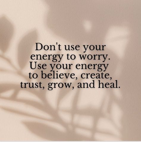 . Don’t use your energy to worry. Use your energy to believe, create, trust, grow and heal. | Instagram Positive Energy Quotes Motivation, Spiritual Quotes Energy, Match Your Energy Quotes, Energy Quotes Vibes, Positive Energy Wallpaper, Your Energy Quotes, Spiritual Energy Quotes, Organized Quotes, Laurie Cabot