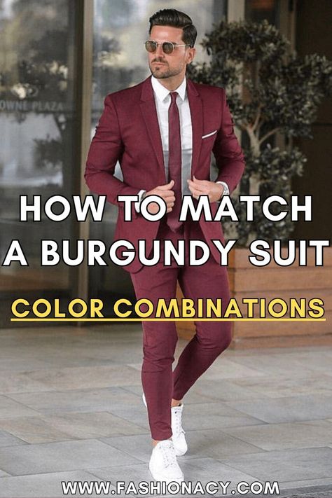 How to Match a Burgundy Suit Burgundy Shirt Outfit Men, Burgandy Suit Men, Burgundy Suit Men, Men Formal Outfit, Formal Suits Men, Suit Combinations, Shirt Outfit Men, Burgundy Shirt, Shirt And Tie