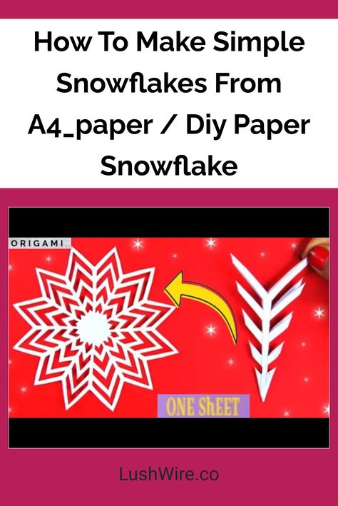 How To Make Simple Snowflakes From A4_paper / Diy Paper Snowflake 3d Snowflakes Paper Bag, How To Make A Paper Snowflake, Paper Snowflakes Easy, Christmas Decorations Diy For Kids, Paper Snowflake Designs, Making Paper Snowflakes, Paper Snowflake Template, 3d Paper Snowflakes, Diy Christmas Snowflakes