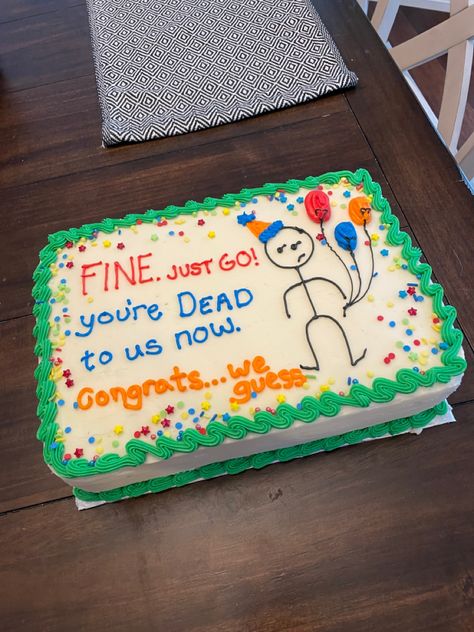 Employee Leaving Cake, You’re Dead To Us Cake, Funny Leaving Work Cake, College Send Off Cake Ideas, Funny Cakes For Coworkers Leaving, Funny Goodbye Cake, Funny Farewell Cakes Coworker, Farewell Cake, Farewell Party