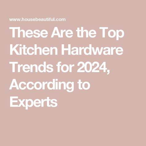 These Are the Top Kitchen Hardware Trends for 2024, According to Experts Trending Kitchen Hardware, Champagne Hardware Kitchen, Kitchen Bronze Hardware, Kitchen Cabinet Hardware Trends 2024, Trending Cabinet Hardware, Kitchen Hardware Trends 2024, Best Kitchen Hardware, Cabinet Hardware Trends, 2024 Kitchen Trends