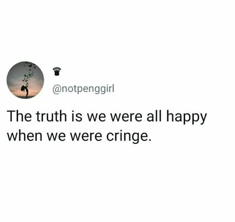 Cringe Quotes, Woke Culture, Funny Words To Say, Reality Of Life Quotes, Text Jokes, Really Deep Quotes, Me Quotes Funny, Funny True Quotes, Quotes That Describe Me