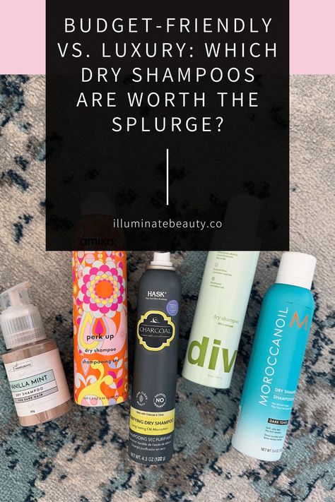 Budget Friendly vs. Luxury: Which Dry Shampoo Is Worth the Splurge? - Illuminate Beauty Best Drugstore Dry Shampoo, Best Dry Shampoo For Oily Hair, Fine Oily Hair, Living Proof Dry Shampoo, Moroccanoil Dry Shampoo, Drugstore Shampoo, Natural Dry Shampoo, Shampoo For Fine Hair, Best Dry Shampoo