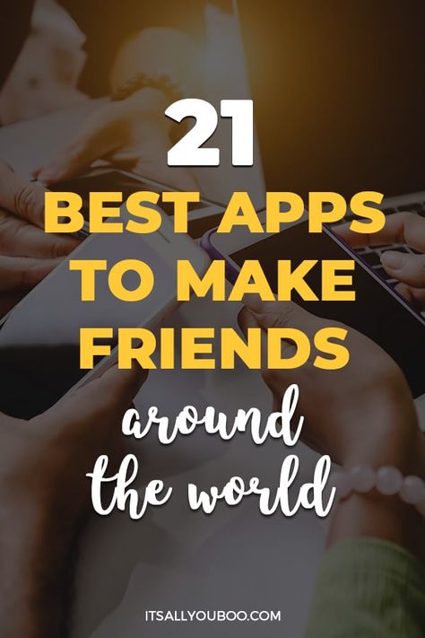 21 Best Apps to Make Friends Around the World with hands using phones Websites To Make Friends, Apps To Make Friends Online, Apps To Make Friends, Make Friends Online, Bumble Bff, Online Friendship, Best Friend Dates, International Friends, Apps For Teens