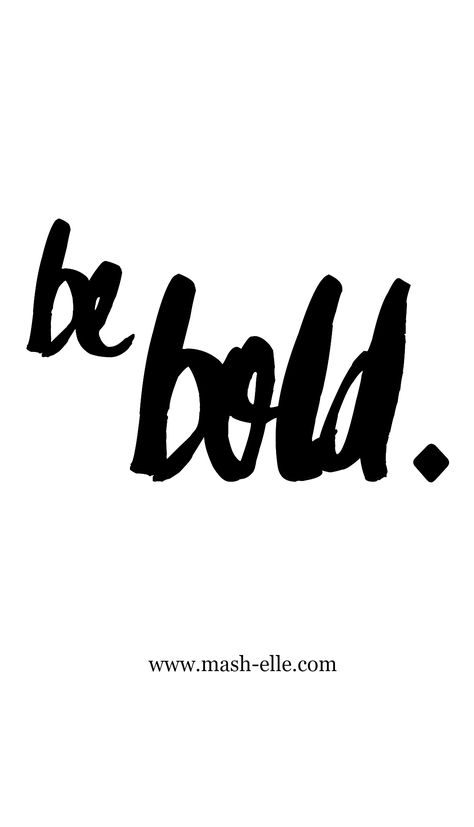 be bold. be you. be fabulous. Be Bold Tattoo, Short Quotes About Strength, Room Quotes, Words Of Strength, Be Bold Quotes, Strength Quotes, Stay Awake, Your Wallpaper, Uplifting Words