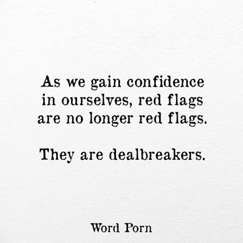 Bisexuality is a deal breaker? Well, your biphobia is a deal breaker for me. Your insecurity, immaturity, ignorance and desire to have everything revolve around you are a deal breaker for me. Emotional Availability, Red Flags, How To Gain Confidence, Red Flag, A Quote, Lessons Learned, Note To Self, Great Quotes, Inspire Me