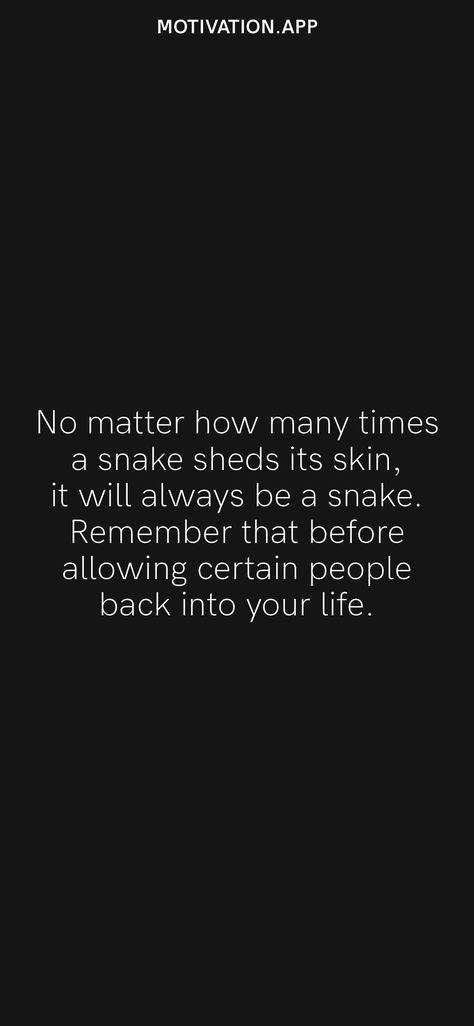 Snakes Shed Their Skin Quotes, Snake Shedding Skin Quote, Quotes For Snake People, No Matter How Many Times A Snake Sheds Its Skin, A Snake Will Always Be A Snake, Snake Friends Quotes, Snake Quotes People, Snakes Quotes, Manipulative People Quotes