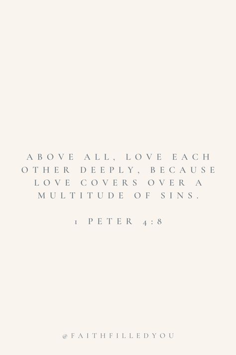 Bible Verses About Love (1 Peter 4:8) |  tom and jerry tattoo ideas for couples Beautiful Sayings About Love, Bible Verse For Partner, Bible Says About Love, Bible Verse About Fathers, Scripture About Family Love, Bible Verse About Best Friends, Love Everyone Bible Verse, Bible Verses About Love And Friendship, Bible Verse For Loved Ones