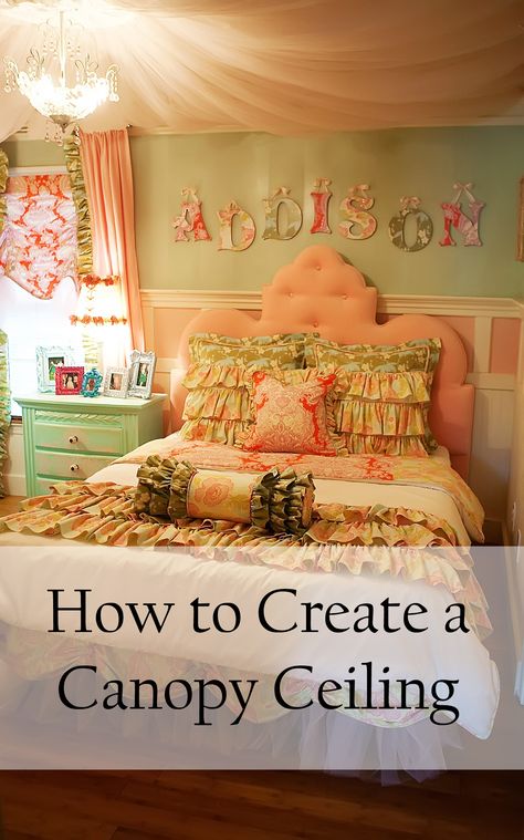 A full detailed tutorial on how to create a canopy ceiling using fabric or tulle!  Tips and tricks to make a beautiful little girl's room draped ceiling! Canopy Corner, Canopy Nook, Canopy Balcony, Reading Canopy, Canopy Detail, Canopy Entrance, Canopy Garage, Terrace Canopy, Canopy Walkway