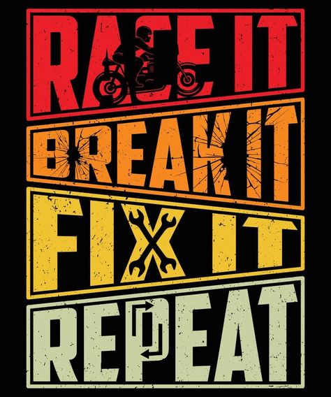 Race It break it fix it repeat t-shirt design for motorcycle lovers 3d Tshirt Design, Motorcycles Logo Design, Motorcycle Logo, Gym Art, Motor Cycle, Motorcycle Tshirts, Motorcycle Art, Creative Tshirt, Motorcycle Design