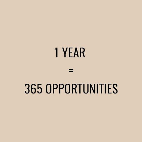 Another Opportunity Quotes, 1 Year = 365 Opportunities, 1 Year 365 Opportunities, Quotes On Opportunities, Opportunity Vision Board, New Opportunities Aesthetic, Vision Board Captions, 2024 Is My Year Quotes, Opportunity Aesthetic