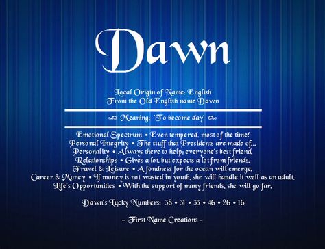 The name Dawn Dawn Meaning, Dawn Name, Best Friend Relationship, N Names, Old English Names, Blue Dawn, Name Drawings, Personal Integrity, Baby Names And Meanings