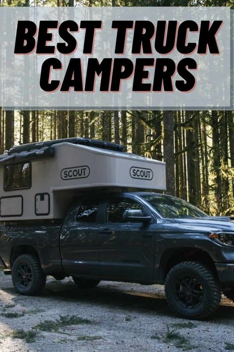 Living In A Truck Camper Full Time, Cab Over Camper, Pickup Truck Camping, Lightweight Truck Campers, Small Truck Camper, Best Truck Camper, Scout Truck, Truck Campers For Sale, Lightweight Campers