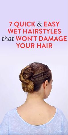 7 Quick & Easy Wet Hairstyles That Won’t Damage Your Hair Easy Wet Hairstyles, Easy Hairstyles For Wet Hair, Hairstyles For Wet Hair, Wet Hairstyles, Braided Hairstyles For School, Vintage Hairstyles Tutorial, New Step, Easy Hairstyles Quick, Lazy Hairstyles