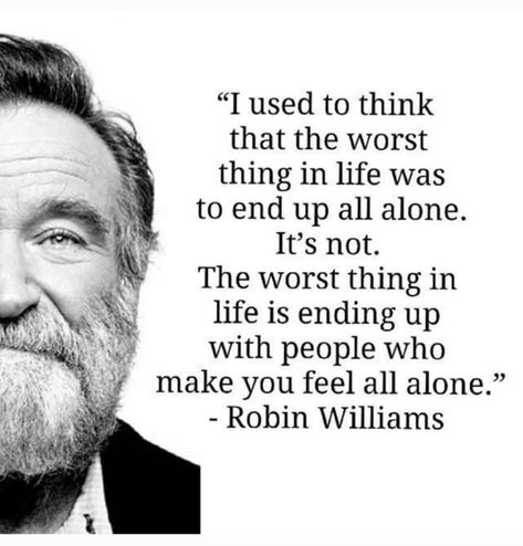 soulseeds - I miss this guy. I hope he didn’t feel too... Invisible Quotes, Belonging Quotes, Robin Williams Quotes, Feeling Invisible, Psychology Quotes, Robin Williams, All Alone, Psychology Facts, Famous Quotes