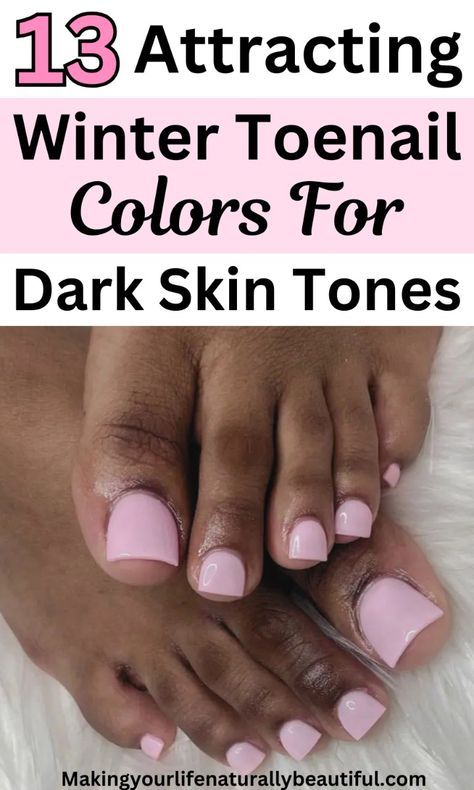 Toenail Polish Winter, Toenail Colors For Fall, Nail Colours For Darker Skin, Pedicure Colors For Dark Skin, Toe Nail Colors Fall, Winter Nails Gel Classy, Xmas Toe Nail Designs, Winter Toenail Colors, Fall Toenail Colors