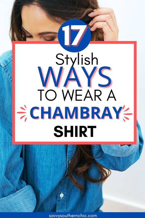 Dark Denim Chambray Shirt Outfit, Chambray Shirt Outfits Women, Chambray Shirt And Jeans, Chambray Shirt With Dress, Ways To Wear A Chambray Shirt, Denim Gauchos Outfit, Jean Shirt Outfits For Women Winter, Jean Oversized Shirt Outfit, Chambray Shirt Outfit Ideas