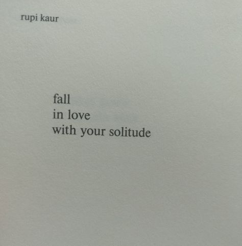 #poems #rupikaur #solitude #love Rupi Kaur Quotes Healing, Rupi Kaur Quotes Love, Quotes Rupi Kaur, Rupi Kaur Quotes, Word Vomit, Rupi Kaur, Aesthetic Quotes, Poem Quotes, Reminder Quotes