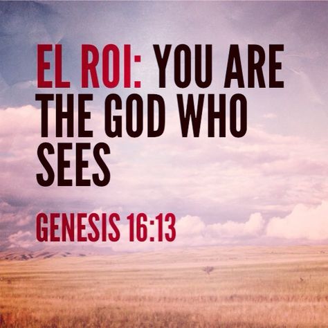 El Roi. Genesis 16:13 He sees you! El Roi Tattoo, The God Who Sees, God Who Sees, Jehovah Names, Names Of Christ, Attributes Of God, Faith Scripture, Read The Bible, John 3 16