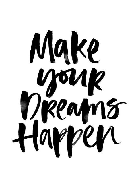 Make your dreams happen! Note To Self, The Words, Dream Big, Inspirational Words, Words Quotes, Wise Words, Favorite Quotes, Quotes To Live By, Hand Lettering