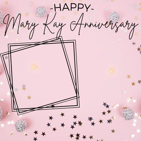 Mary Kay Anniversary, April Mary Kay Banner, Mary Kay February Cover Photos, Mary Kay 60th Anniversary, Mary Kay Invitations Templates, Mary Kay Director, New Mary Kay Consultant Announcement, Mary Kay Star Consultant Program, Mary Kay Independent Beauty Consultant