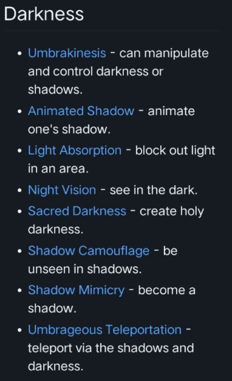 Here I have a list of abilities of the power Darkness. Power Names And Meanings, Dark Powers Magic, Darkness Elemental Magic, Darkness Powers Magic, Abilities Of Powers, Power Abilities List, Different Magic Systems, Most Powerful Superpowers, Dark Magic System