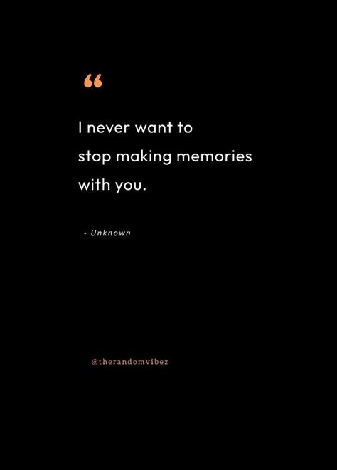 Special Moments Quotes Memories, Time Together Quotes, Cherish Moments Quotes, Spending Time Together Quotes, Special Moments Quotes, Romantic One Liners, First Time Quotes, Quotes For Your Loved Ones, Cherish Quotes