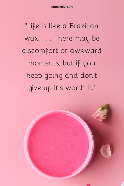 60 Relatable Waxing Quotes On Pain And Beauty Sugaring Wax Memes, Beauty Therapist Quotes, Halloween Waxing Quotes, Waxing Instagram Posts, Brazilian Wax Quotes, Waxing Funny Humor Hair Removal, Waxing Marketing, Waxing Post, Hollywood Waxing