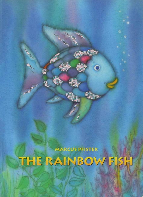 Rainbow Fish Book, The Rainbow Fish, Seven Habits, Leader In Me, Rainbow Fish, Having No Friends, Childhood Books, Very Hungry Caterpillar, Unique Book