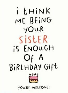 Sister Quotes, Tenk Positivt, Funny Happy Birthday Wishes, Happy Birthday Wishes Quotes, Happy Birthday Quotes For Friends, Birthday Quotes Funny, Funny Happy Birthday, Card Sayings, Birthday Wishes Quotes