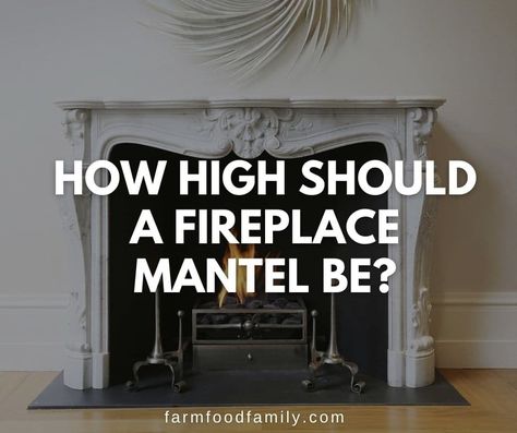 how-high-should-fireplace-mantel-be Mantle Height Standard, Height Of Fireplace Mantel, How High Should A Fireplace Mantel Be, Fireplace Mantle Height, Mantle Size Guide, Low Mantle, Fireplace Mantel Proportions, Mantle Height, Mantel Height