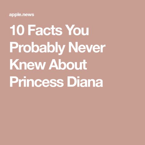 10 Facts You Probably Never Knew About Princess Diana Princess Diana Facts, Diana Princess Of Wales, Diana Princess, Influential People, Princess Of Wales, Apple News, Princess Diana, Projects For Kids, Trivia