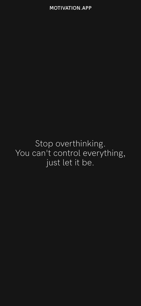 Can't Control My Feelings Quotes, You Cant Control Everything Quotes, You Can't Control Everything, You Can’t Control Everything, Overthinker Quotes Wallpaper, No More Overthinking, Quotes To Stop Overthinking, Stop Overthinking Wallpaper, How To Stop Overthinking