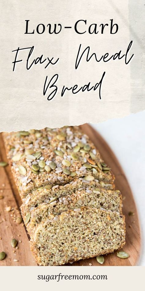 Flaxseed Bread, Flax Meal, Healthy Nutrition Plan, Flax Seed Recipes, Nutrition Articles, 140 Pounds, Low Carb Bread, Low Carb Meals Easy, Healthy Nutrition