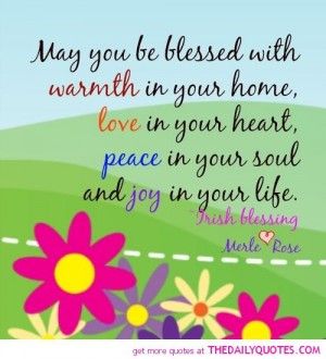 new home blessing | New Home Quotes Blessings. QuotesGram Irish Blessing Quotes, New Home Quotes, Blessings Quotes, Have A Blessed Sunday, Sending Love And Light, Home Quotes, Rose Got, Irish Quotes, Blessed Sunday