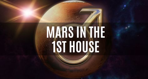 Mars In 1st, Mars 1st House, Mars In 1st House, Pisces Career, House In Astrology, Constant Headaches, 1st House, Planet Mars, Self Centered