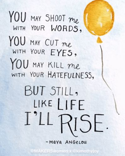 Still I Rise GIF - Still I Rise - Discover & Share GIFs I Rise Quotes, Still I Rise Quotes, Tattoo Ideas Female Quotes, Still I Rise Poem, Maya Angelou Poems, Amanda Gorman, Female Poets, Illustrated Words, Female Quotes