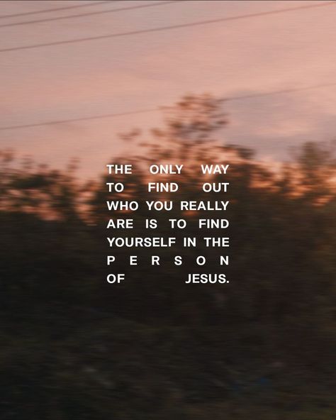 The only way to find out who you really are is to find yourself in the person of Jesus. Jesus Is The Only Way, Who Is Jesus To You, Less Of Me More Of You Jesus, Jesus Changes Everything, The Peace Of God Which Surpasses, Respond Like Jesus Not The World, Finding Jesus, Chill Outfits, You Really