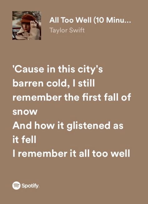 all too well ten minutes version taylor version (atwtmvtv) spotify lyircs. ‘cause in this in this citys barren cold, i still remember the first fall of snow & how it glistened as it fell. #spotify #taylorswift #lyrics #atwtmvtv #alltoowell And How It Glistened As It Fell, I Still Remember The First Fall Of Snow, All Too Well Ten Minute Version, Taylor Swift Winter Lyrics, Taylor Swift Fall Lyrics, All Too Well Ten Minute Version Lyrics, First Snow Quotes, Winter Song Lyrics, Taylor Swift Lyrics All Too Well