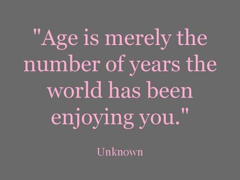 your age is the number of years the world has been enjoying you Best Birthday Quotes, Birthday Quotes For Me, Happy Birthday Meme, Birthday Quotes Funny, Card Sayings, Happy Birthday Fun, Birthday Meme, Happy Birthday Quotes, Birthday Messages