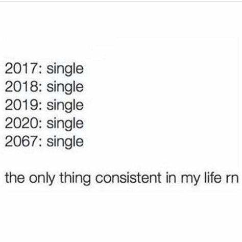 Finally~ something to brag about my consistency Funny Quotes About Being Single, Quotes About Being Single, Single Life Humor, Quotes Single, Single Forever, Funny Relationship Memes, Single Humor, Funny Relationship Quotes, Quotes Humor