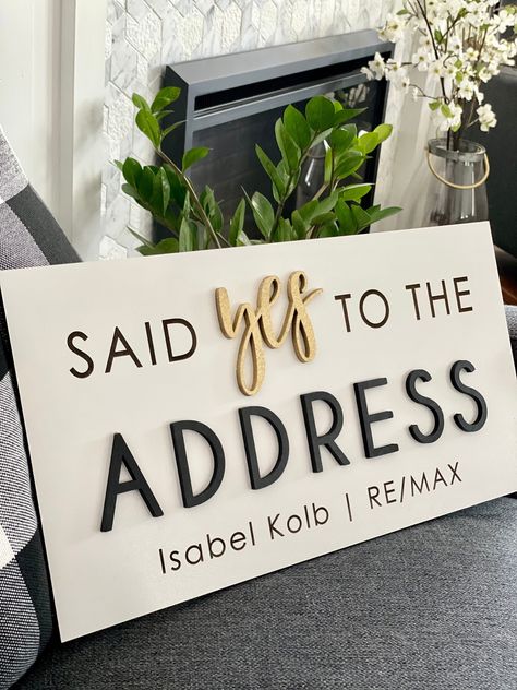 Yes To The Address Sign, Diy Names, Real Estate Vision Board, Real Estate Marketing Gifts, Real Estate Client Gifts, Realtor Ideas, Realtor Signs, Real Estate Fun, Real Estate Agent Marketing