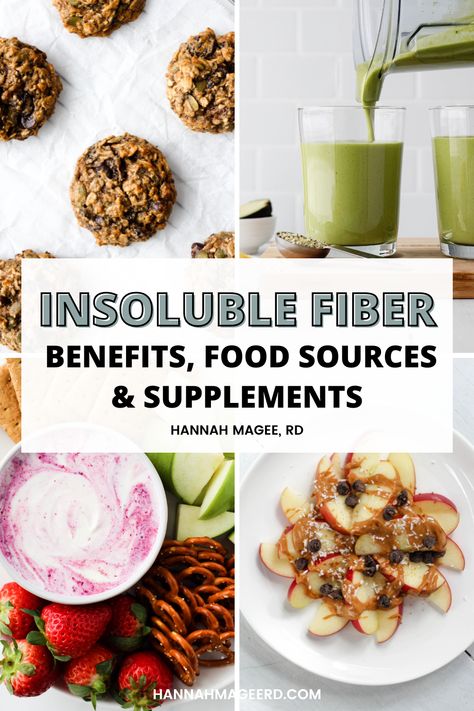 Graphic with 4 images of food with text that reads Insoluble Fiber Benefits, Food Sources & Supplements by Hannah Magee, RD Insoluble Fiber Recipes, Soluble And Insoluble Fiber Foods List, Soluble And Insoluble Fiber Foods, Insoluble Fiber Foods List, Insoluble Fiber Foods, Soluble Fiber Foods, Fibre Recipes, Fiber Fueled, Fiber Foods List