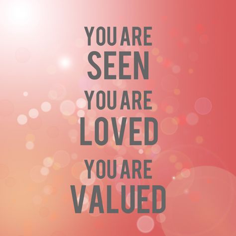 You are seen, you are loved, you are valued. Value Quotes, Top Quotes, You Are Loved, Love Yourself Quotes, God Loves You, Scripture Quotes, Teacher Stuff, Quotable Quotes, Bible Verses Quotes