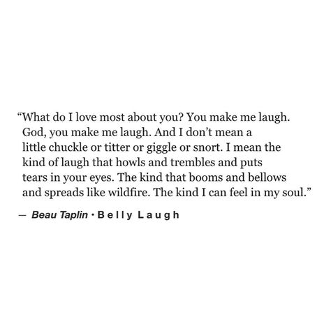 Embedded image Belly Laughs Quotes, Laughs Quotes, Beau Taplin Quotes, Close Combat, Tragic Love, Laughing Quotes, You Make Me Laugh, Poetic Justice, Witch Books