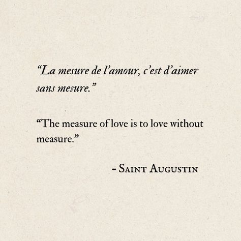 image of french romantic quote with english translation on an antique book page background reading:
"La mesure de l'amour, c'est d'aimer sans mesure."
"The measure of love is to love without measure."
-Saint Augustin Romantic French Quotes, Short Romantic Poems, French Love Phrases, French Word For Love, Phrases In French, French Tattoo Quotes, Romantic French Phrases, French Love Poems, French Love Quotes