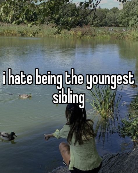 mine whispers whisper youngest Younger Child Problems, Youngest Sister Quotes, Youngest Sibling Quotes, Younger Sibling Quotes, Younger Sibling Problems, Youngest Sibling Problems, Sibling Whispers, Being The Youngest Sibling